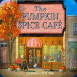 Kαφέ Pumpkin Spice της Laurie Gilmore κυκλοφορεί από τις εκδόσεις Ψυχογιός