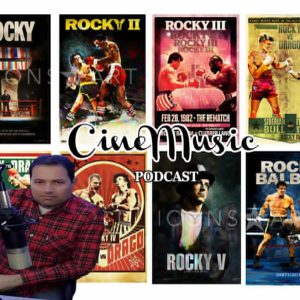 Cinemusic Podcast 44: Αφιέρωμα στο Rocky Franchise