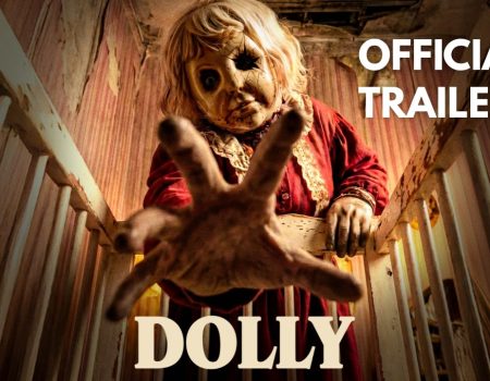 DOLLY: Δείτε το trailer της νέας horror ταινίας που έρχεται στην Ελλάδα