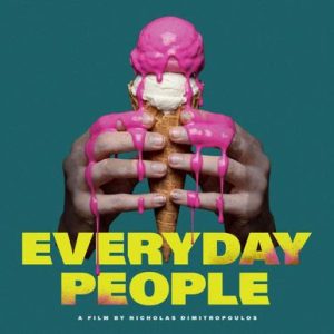EVERYDAY PEOPLE:  Μια νέα ταινία του Νικόλα Δημητρόπουλου