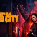 Η 3η σεζόν του The Walking Dead: Dead City επιστρέφει το καλοκαίρι