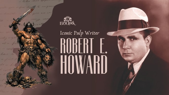 You are currently viewing Robert E. Howard – Ο δημιουργός του Conan και πρωτοπόρος του Sword & Sorcery