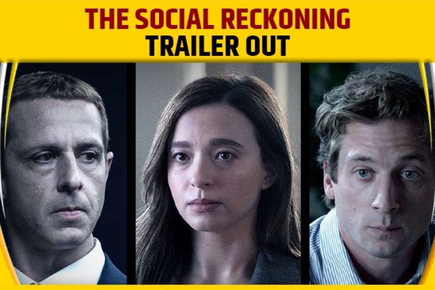 You are currently viewing The Social Reckoning: Κυκλοφόρησε το πρώτο teaser