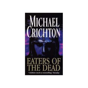 Eaters of the Dead: Το μυθιστόρημα του Michael Crichton