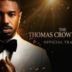 The Thomas Crown Affair: Κυκλοφόρησε το πρώτο trailer με τον Michael B. Jordan