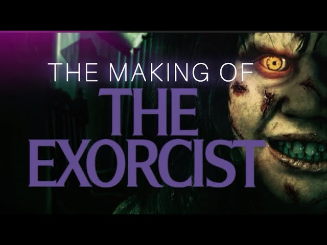 You are currently viewing The Exorcist: Πώς γυρίστηκε η θρυλική ταινία τρόμου